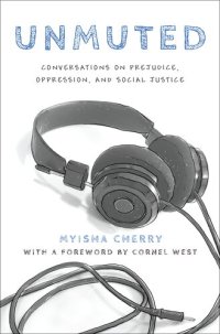 cover of the book Unmuted: Conversations on Prejudice, Oppression, and Social Justice