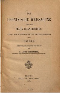 cover of the book Die Lehninische Weissagung über die Mark Brandenburg , nebst der Weissagung von Benedictbeuern über Baiern