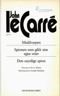 cover of the book Muldvarpen ; Spionen som gikk sine egne veier ; Den usynlige spion