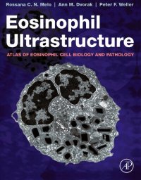 cover of the book Eosinophil Ultrastructure: Atlas of Eosinophil Cell Biology and Pathology