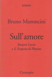 cover of the book Sull'amore. Jacques Lacan e il «Simposio» di Platone