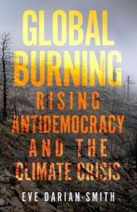 cover of the book Global Burning: Rising Antidemocracy and the Climate Crisis