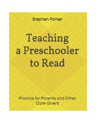 cover of the book Teaching a Preschooler to Read: Phonics for Parents and Other Care-Givers