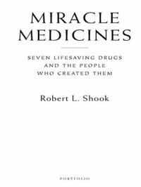 cover of the book Miracle Medicines: Seven Lifesaving Drugs and the People Who Created Them