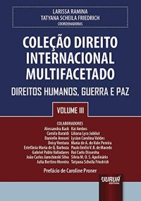 cover of the book Coleção Direito Internacional Multifacetado, Volume III: Direitos Humanos, Guerra e Paz