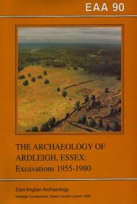 cover of the book The Archaeology of Ardleigh, Essex: Excavations 1955-1980