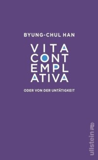 cover of the book Vita contemplativa: oder von der Untätigkeit | Eine Kritik an unserer Leistungsgesellschaft (German Edition)