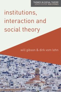 cover of the book Institutions, Interaction and Social Theory