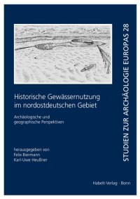 cover of the book Historische Gewässernutzung im nordostdeutschen Gebiet: Archäologische und geographische Perspektiven