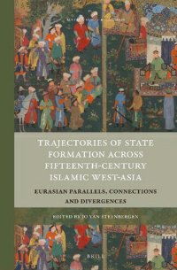 cover of the book Trajectories of State Formation Across Fifteenth-Century Islamic West-Asia: Eurasian Parallels, Connections and Divergences