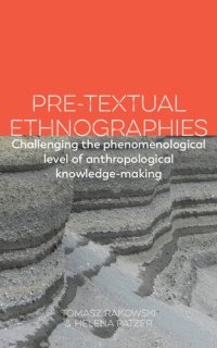 cover of the book Pre-textual Ethnographies: Challenging the Phenomenological Level of Anthropological Knowledge-making