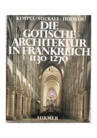 cover of the book Die gotische Architektur in Frankreich 1130-1270