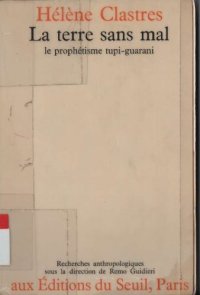 cover of the book La Terre Sans Mal -Le prophetisme Tupi-Guarani