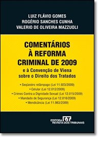 cover of the book Comentários à Reforma Criminal de 2009 e à Convenção de Viena sobre o Direito dos Tratados: sequestro relâmpago (Lei 11.923/2009), celular (Lei 12.012/2009), crimes contra a dignidade sexual (Lei 12.015/2009), mandado de segurança (Lei 12.016/2009), mendi