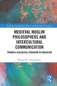 cover of the book Medieval Muslim Philosophers and Intercultural Communication: Towards a Dialogical Paradigm in Education