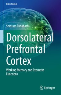 cover of the book Dorsolateral Prefrontal Cortex: Working Memory and Executive Functions