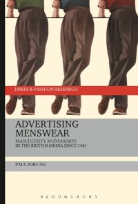 cover of the book Advertising Menswear: Masculinity and Fashion in the British Media since 1945