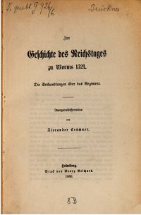 cover of the book Zur Geschichte des Reichstages zu Worms 1521 ;  die Verhandlungen über das Regiment