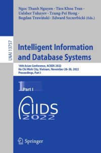 cover of the book Intelligent Information and Database Systems: 14th Asian Conference, ACIIDS 2022, Ho Chi Minh City, Vietnam, November 28–30, 2022, Proceedings, Part I