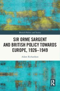 cover of the book Sir Orme Sargent and British Policy Towards Europe, 1926–1949