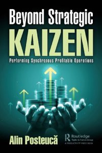 cover of the book Beyond Strategic Kaizen: Performing Synchronous Profitable Operations