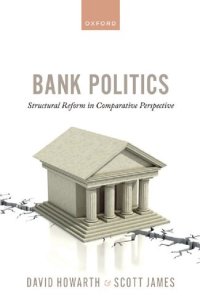 cover of the book Bank Politics: Structural Reform in Comparative Perspective