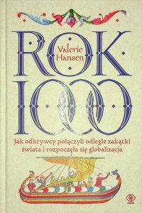 cover of the book Rok 1000. Jak odkrywcy połączyli odległe zakątki świata i rozpoczęła się globalizacja