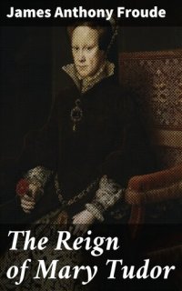 cover of the book The Reign of Henry the Eighth, Volume 1 (of 3)