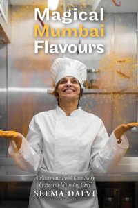 cover of the book Magical Mumbai Flavours: A Passionate Food Love Story