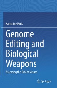 cover of the book Genome Editing and Biological Weapons: Assessing the Risk of Misuse