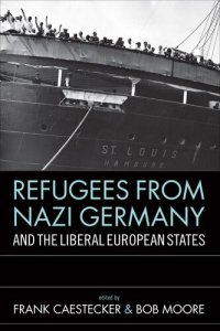 cover of the book Refugees From Nazi Germany and the Liberal European States