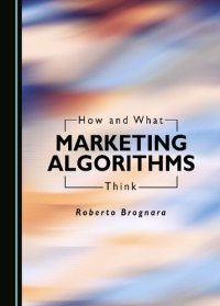 cover of the book How and What Marketing Algorithms Think