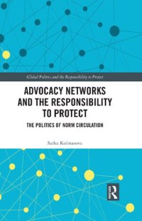 cover of the book Advocacy Networks and the Responsibility to Protect: The Politics of Norm Circulation