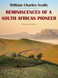 cover of the book Reminiscences of a South African Pioneer (Esprios Classics)