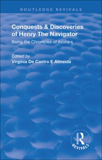 cover of the book Conquests and Discoveries of Henry the Navigator: Being the Chronicles of Azurara