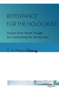 cover of the book Repentance for the Holocaust: Lessons from Jewish Thought for Confronting the German Past