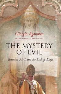 cover of the book The Mystery of Evil: Benedict XVI and the End of Days