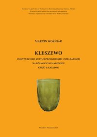 cover of the book Kleszewo: Cmentarzysko kultur przeworskiej i wielbarskiej na północnym Mazowszu. Część 1. Katalog