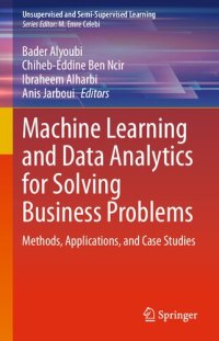 cover of the book Machine Learning and Data Analytics for Solving Business Problems: Methods, Applications, and Case Studies