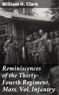 cover of the book Reminiscences of the Thirty-Fourth Regiment, Mass. Vol. Infantry