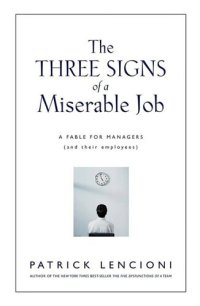 cover of the book The Three Signs of a Miserable Job: A Fable for Managers (And Their Employees)