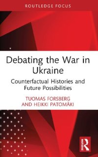 cover of the book Debating the War in Ukraine: Counterfactual Histories and Future Possibilities