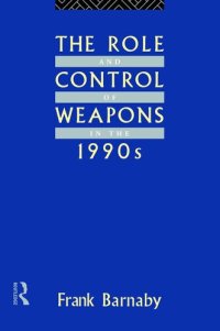 cover of the book The Role and Control of Weapons in the 1990s