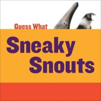 cover of the book Sneaky Snouts: Giant Anteater