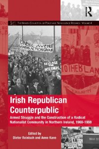 cover of the book Irish Republican Counterpublic: Armed Struggle and the Construction of a Radical Nationalist Community in Northern Ireland, 1969–1998