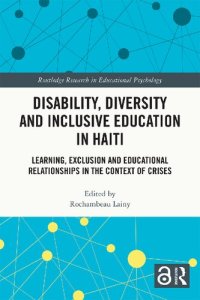 cover of the book Disability, Diversity and Inclusive Education in Haiti: Learning, Exclusion and Educational Relationships in the Context of Crises