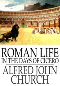 cover of the book Roman Life in the Days of Cicero