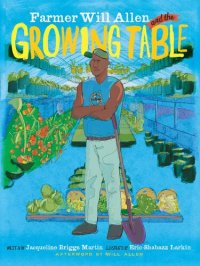 cover of the book Farmer Will Allen and the Growing Table