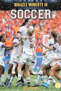 cover of the book Miracle Moments in Soccer