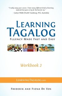 cover of the book Learning Tagalog - Fluency Made Fast and Easy - Workbook 2 (Part of a 7-Book Set) (Learning Tagalog Print Edition)